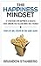 The Happiness Mindset: 12 S...