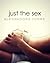 Just the Sex by Alessandra Torre