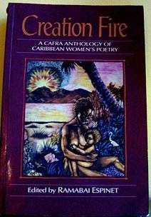 Creation Fire: A Cafra Anthology of Caribbean Women's Poetry