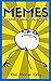 Memes: Best Memes of all time! (Ultimate Memes Collection Book 5)