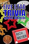The Five Star Trivia Quiz Book: 600 Trivia Questions about anything and everything for the Whole Family