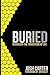 Buried: Navigating the Transitions of Life