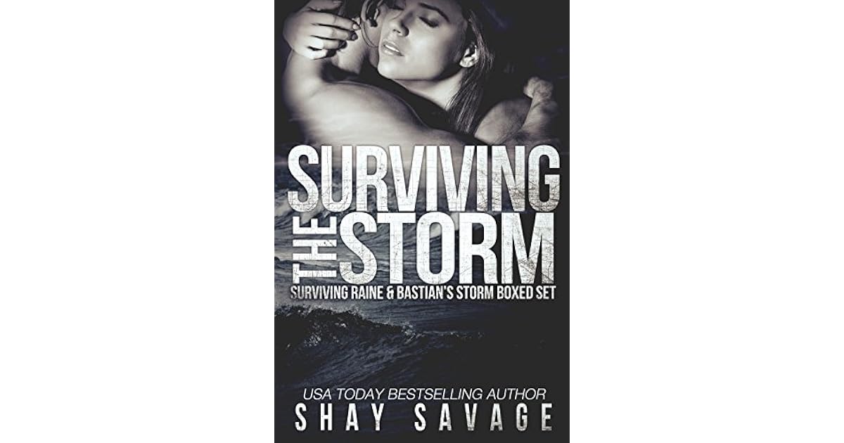 Surviving The Storm Surviving Raine 1 2 By Shay Savage