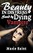 Beauty in Distress Saved by Dying Vampire (My Vampire Hero Book 1)