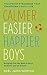 Calmer, Easier, Happier Boys