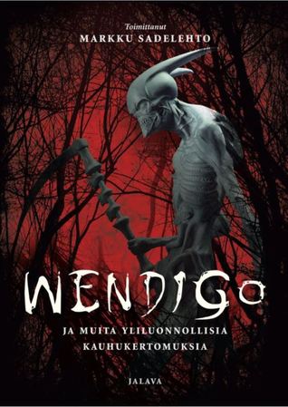 Wendigo ja muita yliluonnollisia kauhukertomuksia (Paperback)