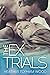 The Ex Trials (Falling for ...