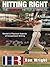 Hitting Right- The Complete Hitter's Manual by Ron Wright