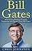 Bill Gates: 101 Greatest Business Lessons, Inspiration and Quotes From Bill Gates (Bill Gates Biography, Personal Development, Business Books)