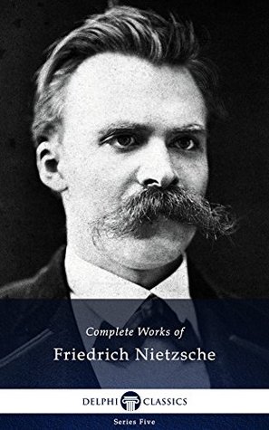 Complete Works of Friedrich Nietzsche (Kindle Edition)