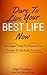 Dare To Live Your Best Life Now: 50 Simple Truths To Discover Your Passion & Live A Life You Love