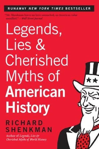 Legends, Lies & Cherished Myths of American History: The Truth from Colonial Times to World War II (Paperback)