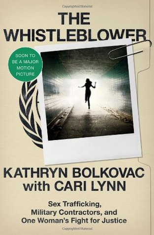 The Whistleblower: Sex Trafficking, Military Contractors, and One Woman's Fight for Justice (Hardcover)