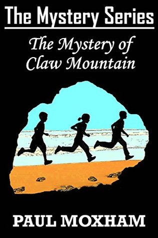 The Mystery of Claw Mountain (The Mystery Series #4)