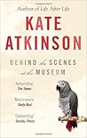 Behind the Scenes at the Museum by Kate Atkinson