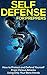 Self Defense For Preppers: How to Protect and Defend Yourself From Vicious Attacks Using Only Your Bare Hands (Survival Series Book 1)