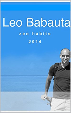 Zen Habits 2014 Blog Posts (Kindle Edition)