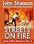 Streets on Fire by John Shannon Streets on Fire by John Shannon