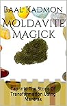 Moldavite Magick:...