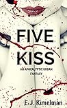 FIVE KISS by E.J. Kimelman