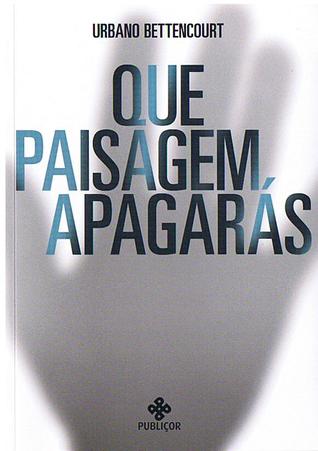 Que Paisagem Apagarás?