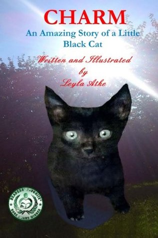 Charm: An Amazing Story of a Little Black Cat