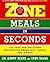 Zone Meals in Seconds by Barry Sears