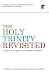 The Holy Trinity Revisited:...