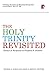 The Holy Trinity Revisited: Essays in Response to Stephen Holmes