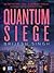 Quantum Siege
