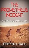 The Prometheus Incident by Joseph H.J. Liaigh