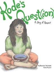 Kode's Quest(ion): A Story of Respect (The Seven Teachings Stories)