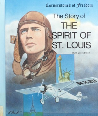 The Story of the Spirit of St. Louis (Cornerstones of Freedom)