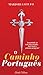 O Caminho Português (Portuguese Edition)