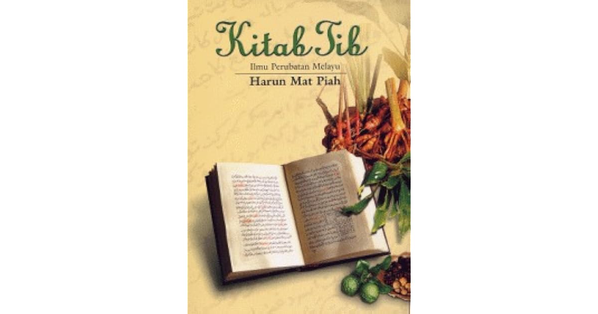 Kitab Tib Kitab Tib Ilmu Perubatan Melayu by Harun Mat Piah