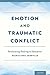 Emotion and Traumatic Conflict: Reclaiming Healing in Education