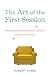 The Art of the First Session: Making Psychotherapy Count From the Start