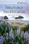 Finding Healing in Times of Grief and Loss (CaringCompanions)