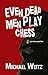Even Dead Men Play Chess