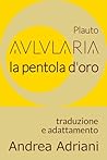 Aulularia: La pentola d'oro (di Plauto)
