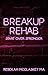 Breakup Rehab: Start Over Stronger