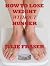 How to Lose Weight Without ...