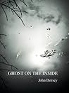 Ghost on the Inside by John Dorsey