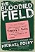 The Bloodied Field by Michael Foley