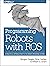 Programming Robots with ROS...