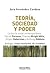 Teoría, sociedad y poder. La teoría social contemporánea: Talcott Parsons, Charles Wright Mills, Jürgen Habermas y Anthony Giddens
