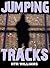 Jumping Tracks by H.T.R. Williams