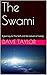 The Swami: A Journey To The...