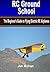RC Ground School: The Beginners' Guide to Flying Electric RC Airplanes
