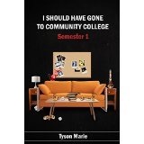 I Should Have Gone to Community College